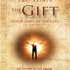 The Gift  The 7 Laws of Success, Amit Kainth