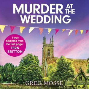 Murder at the Wedding: A gripping and addictive British cozy murder mystery