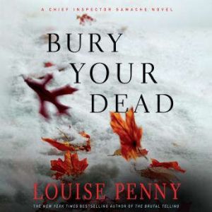 Bury Your Dead, Louise Penny