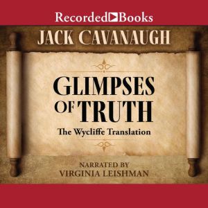 Glimpses of Truth, Jack Cavanaugh