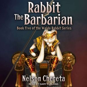 Rabbit the Barbarian, Nelson Chereta