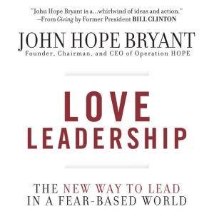 Love Leadership, John Hope Bryant