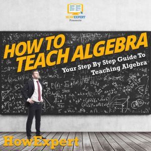 How To Teach Algebra, HowExpert