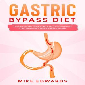 Gastric Bypass Diet A Concise Guide ..., Mike Edwards