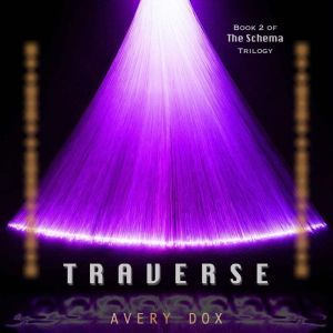 Traverse: Book #2 of The Schema Trilogy