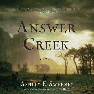 Answer Creek, Ashley E. Sweeney