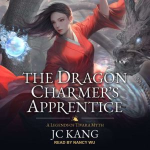 The Dragon Charmers Apprentice, JC Kang