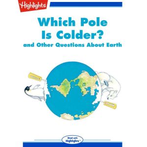 Which Pole Is Colder?, Highlights for Children