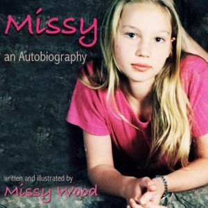 Missy an Autobiography, Missy Wood