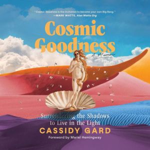 Cosmic Goodness, Cassidy Gard