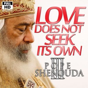 Love does not seek its own, The Secre..., Beshoy Shenouda Mahrous