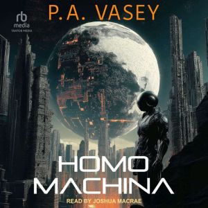 Homo Machina, P.A. Vasey