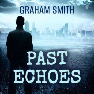 Past Echoes, Graham Smith