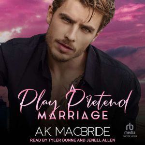 A Play Pretend Marriage, A.K. MacBride