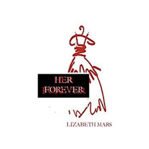 Her Forever, Lizabeth Mars