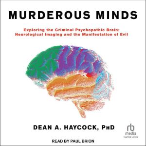 Murderous Minds, Dean A. Haycock, PhD