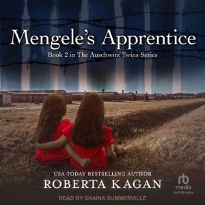 Mengeles Apprentice, Roberta Kagan