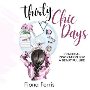 Thirty Chic Days, Fiona Ferris