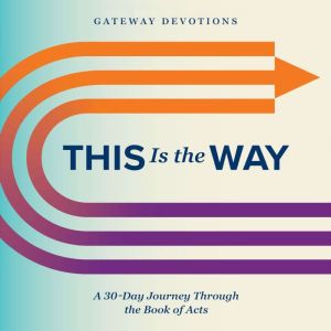This Is the Way, Gateway Devotions