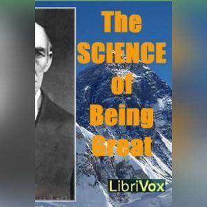 The Science of Being Great, Wallace D. Wattles