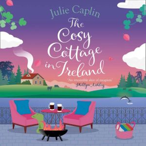The Cosy Cottage in Ireland, Julie Caplin
