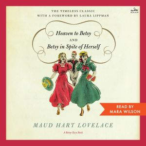 Heaven to BetsyBetsy in Spite of Her..., Maud Hart Lovelace