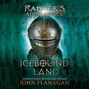 The Icebound Land: Book Three, John Flanagan