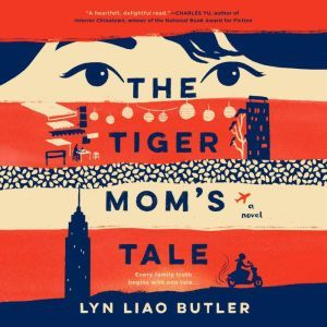 The Tiger Moms Tale, Lyn Liao Butler