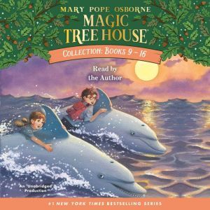 Magic Tree House Collection: Books 9-16: #9: Dolphins at Daybreak; #10: Ghost Town; #11: Lions; #12: Polar Bears Past Bedtime; #13: Volcano; #14: Dragon King; #15: Viking Ships; #16: Olympics, Mary Pope Osborne