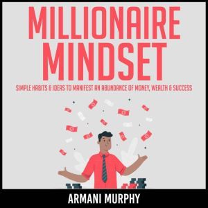 Millionaire Mindset, Armani Murphy