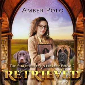 Retrieved: The Shapeshifter's Library #2