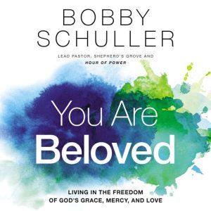You Are Beloved, Bobby  Schuller