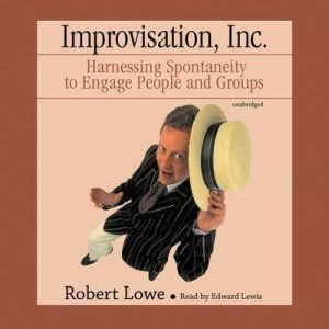 Improvisation, Inc., Robert Lowe