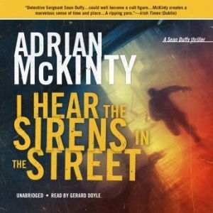 I Hear the Sirens in the Street, Adrian McKinty