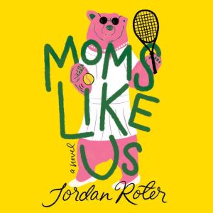 Moms Like Us, Jordan Roter