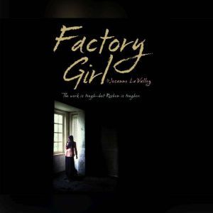 Factory Girl, Josanne La Valley