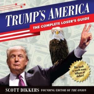 Trumps America, Scott Dikkers