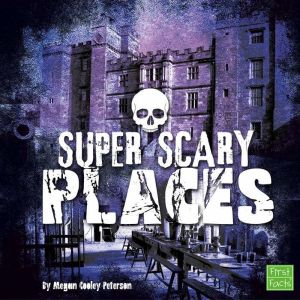 Super Scary Places, Megan Cooley Peterson