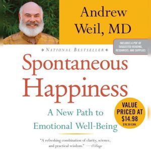 Spontaneous Happiness, Andrew Weil