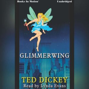 Glimmerwing, Ted Dickey