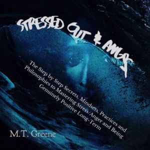 Stressed Out  Angry, M.T.  Greene