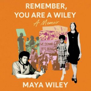 Remember, You Are a Wiley, Maya Wiley