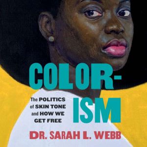 Colorism, Dr. Sarah L. Webb