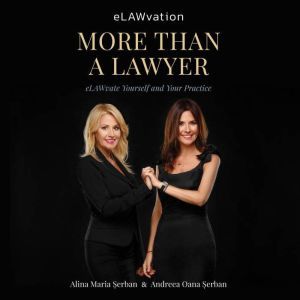More Than A Lawyer, Alina Maria Serban