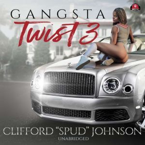 Gangsta Twist 3, Clifford Spud Johnson