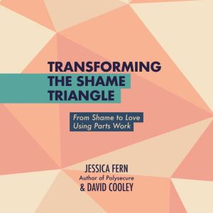 Transforming the Shame Triangle, Jessica Fern