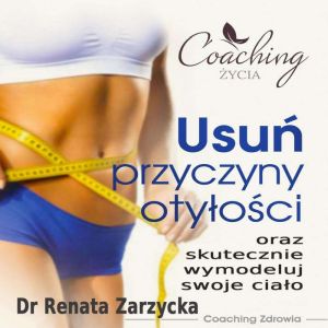 Usun przyczyny otyoci i skutecznie wymodeluj swoje ciao