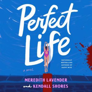 Perfect Life, Meredith Lavender