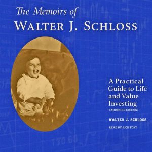 The Memoirs of Walter J. Schloss, Walter J. Schloss