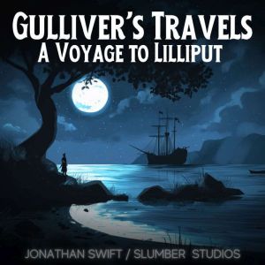 Gullivers Travels A Voyage to Lilli..., Jonathan Swift